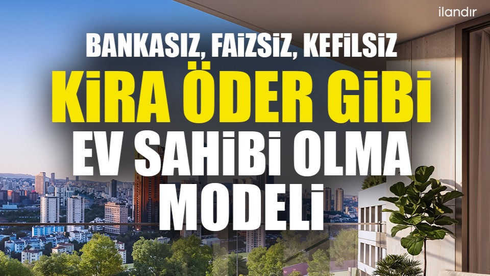 DAP Yapı’dan bir ilk! Emlak Konut güvencesi Dap vizyonuyla kendi kendini ödeyen ev modeli